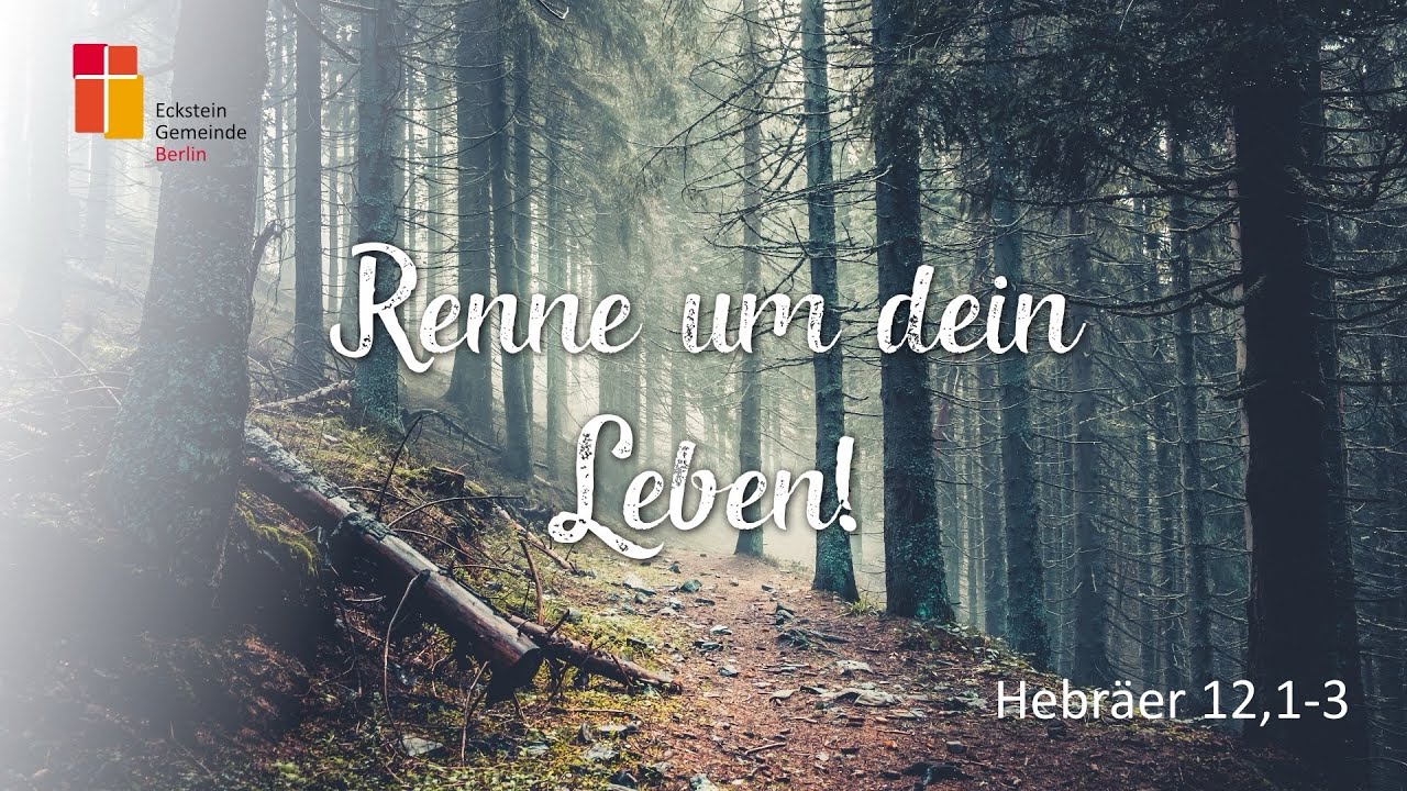 Renne um dein Leben! | Hebräer 12,1-3 | Thomas Hochstetter