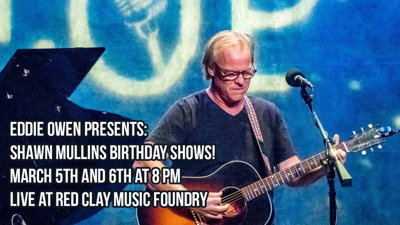 Shawn Mullins Birthday Show (Night 1): Socially Distant @ Eddie Owen Presents