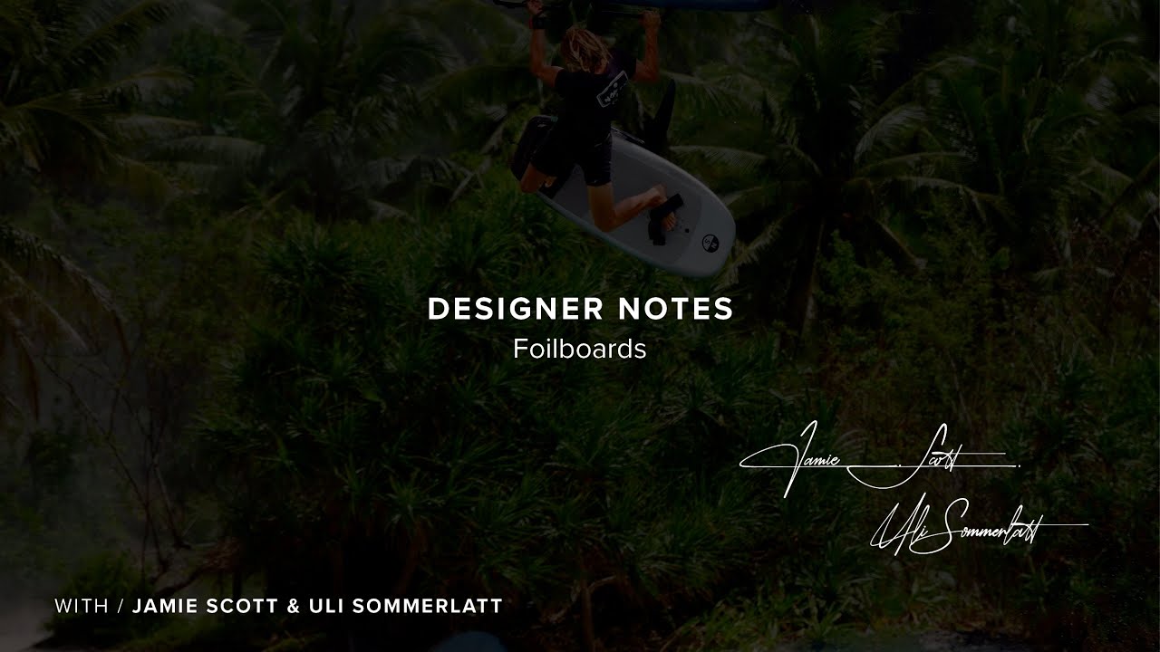 Designer Notes Foilboards Collection 2024 with Jaimie Scott and Uli Sommerlatt | North Foils