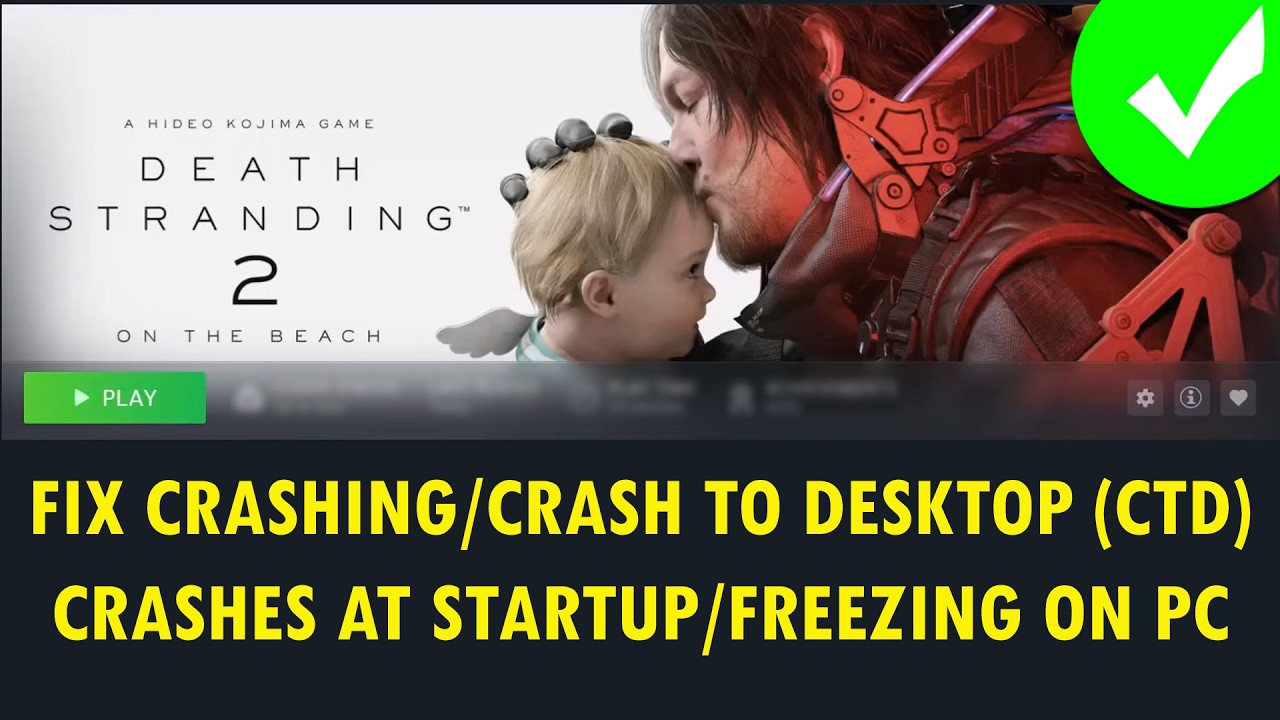 Fix DEATH STRANDING 2: ON THE BEACH Crashing/Crash To Desktop/Crashes at Startup/Freezing on PC
