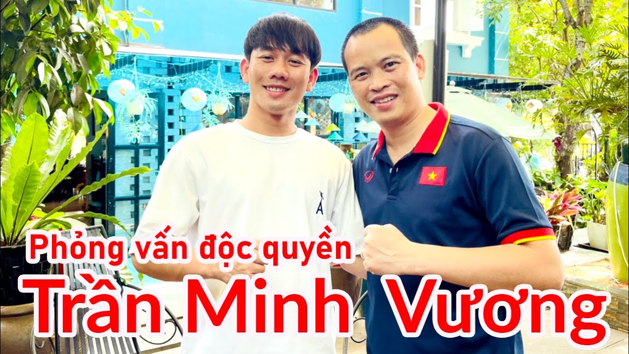 Minh Vương tâm sự về HAGL - Bầu Đức - HLV Kiatisak & HLV Park Hang Seo