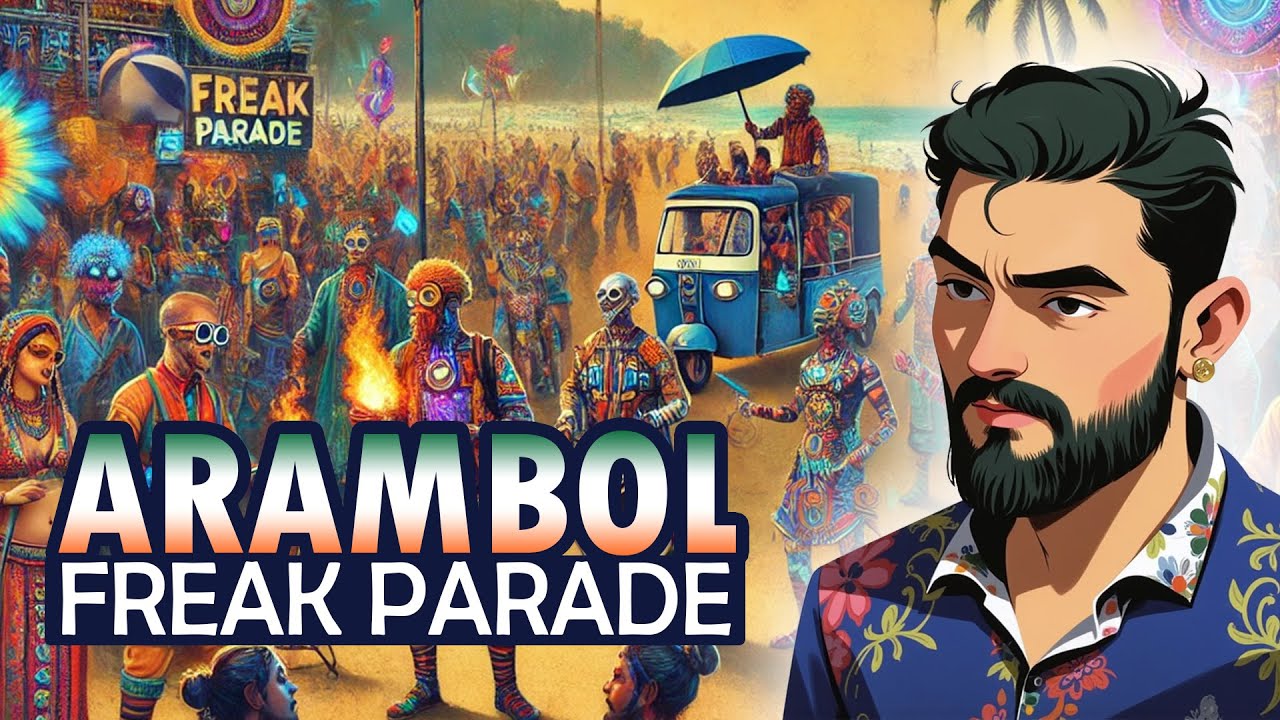 FREAK PARAD in Arambol 2025 &ndash; The Ultimate Goa Experience!🌴