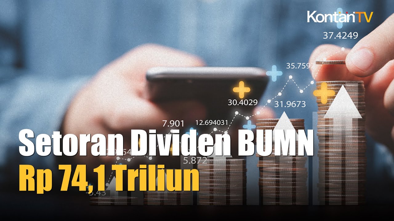 Setoran Dividen BUMN ke Kas Negara Rp 74,1 Triliun hingga Oktober 2023 | Kontan News