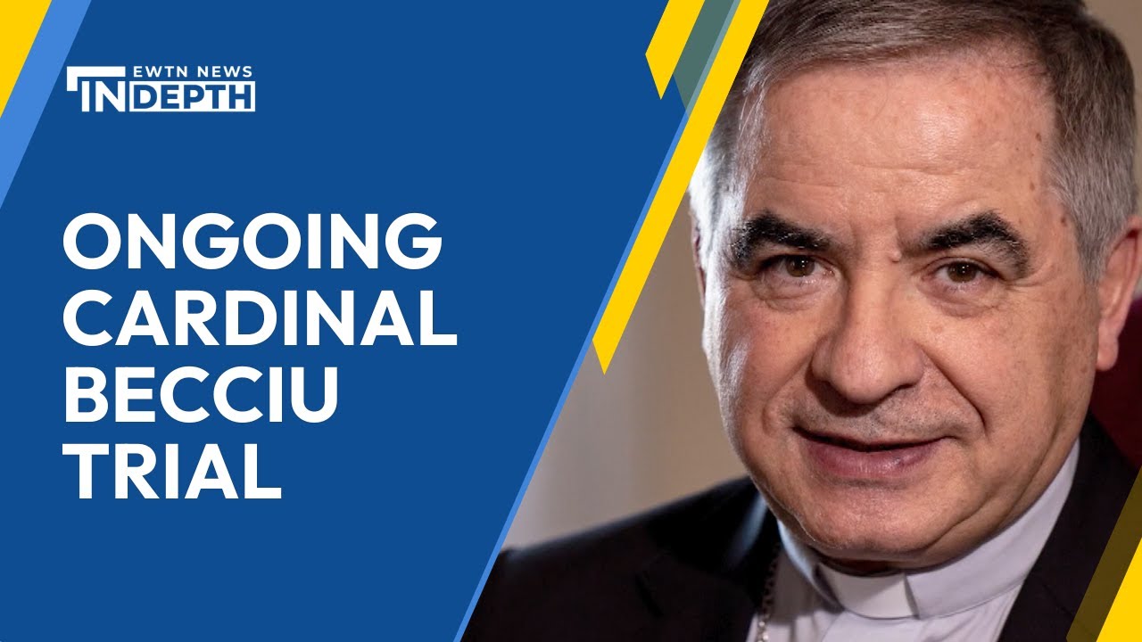 The Latest on the Financial Corruption Trial of Cardinal Becciu | EWTN News In Depth