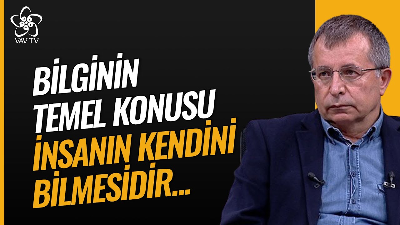 Prof. Dr. Tahsin Görgün: Bilginin Temel Konusu İnsanın Kendini Bilmesidir | Vav TV