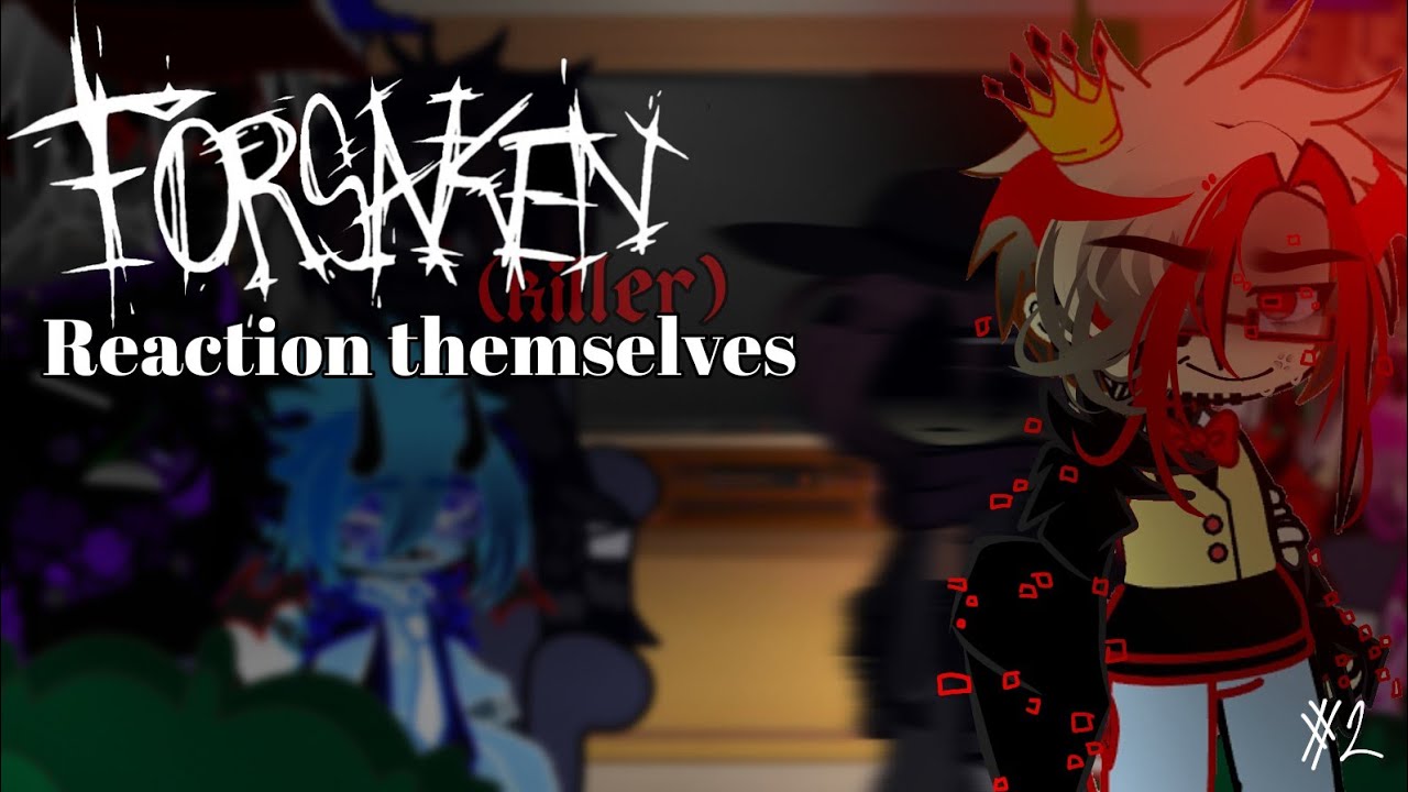 FORSAKEN (killer) Reacts To Themselves||2&times; speed||English||Red description 