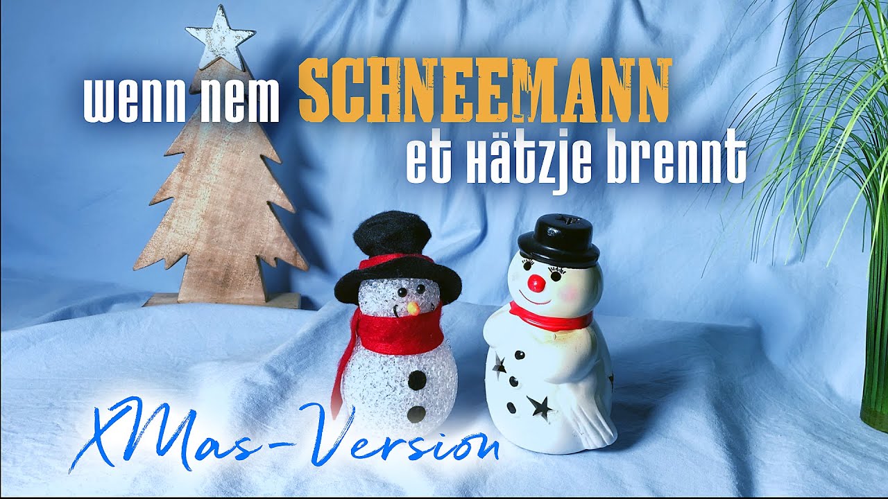 Wenn nem Schneemann et Hätzje brennt – XMas-Version