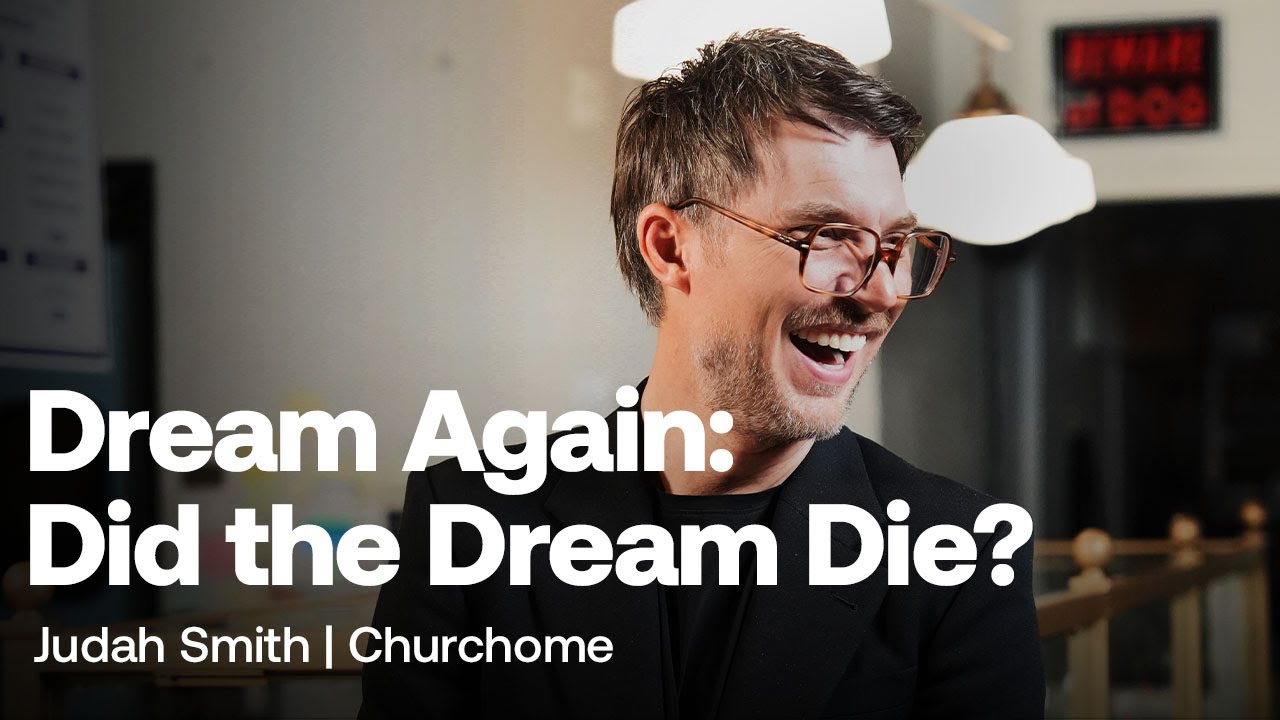 Dream Again: Did the Dream Die? | Judah Smith