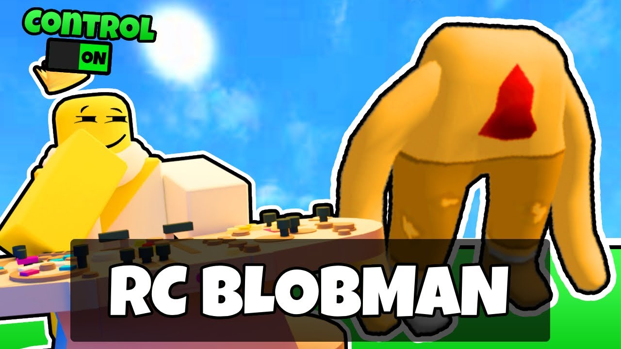 RC Blobman! (FTAP GLITCH)