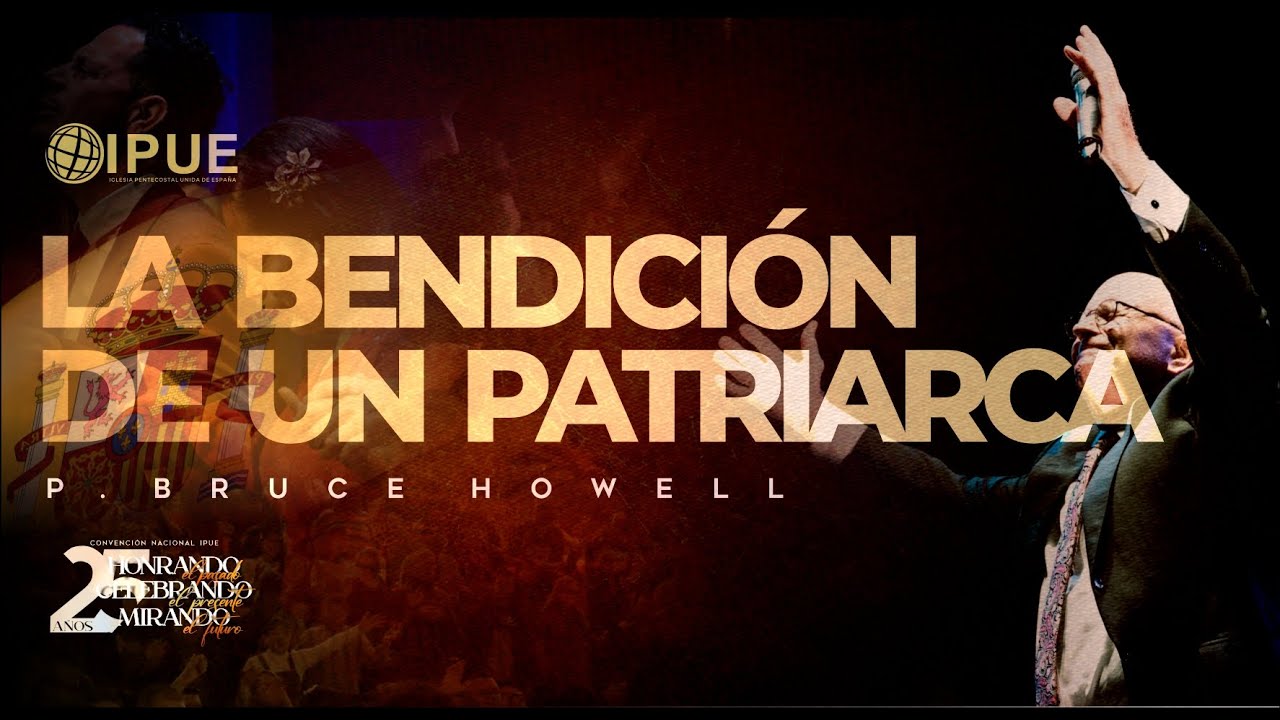 Recordando el Pasado - P. Bruce Howell - La Bendición de un Patriarca