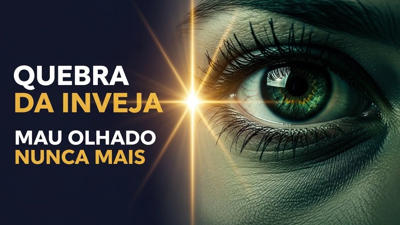 Oração Poderosa contra Inveja, Olho Gordo e Energia Negativa