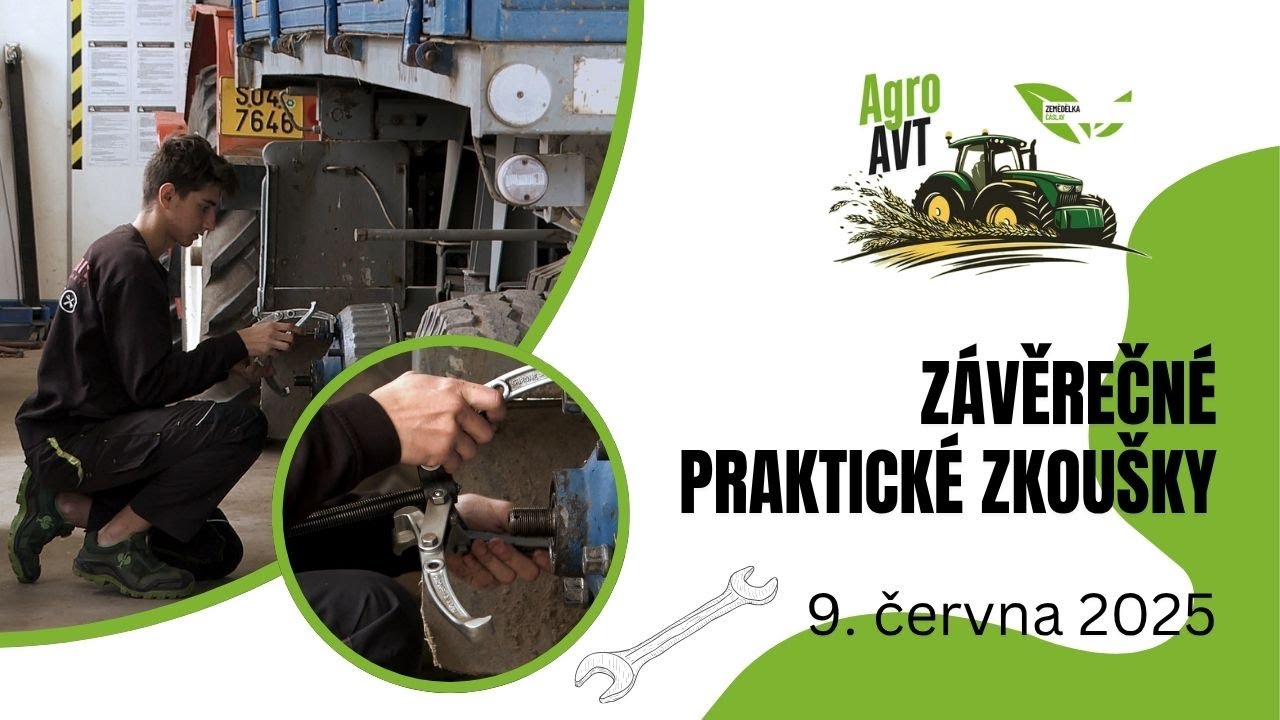 SZeŠ Čáslav Agro AVT 🌾 | Závěrečné praktické zkoušky 🔩 | 9. června 2025 📅