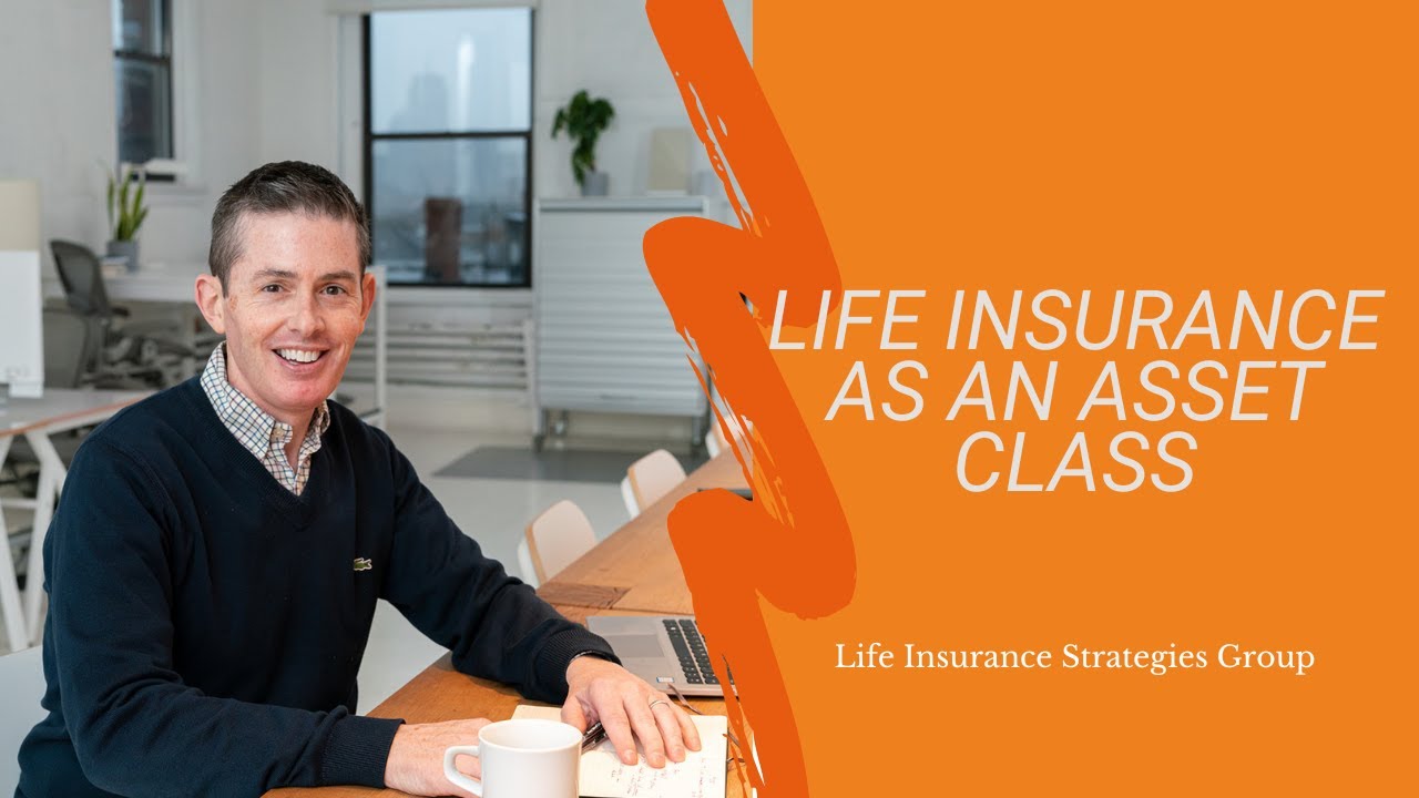 Life Insurance As An Asset Class
