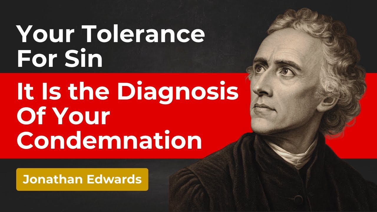 YOUR LACK OF HATRED FOR SIN IS THE SYMPTOM OF A DEAD HEART - Jonathan Edwards