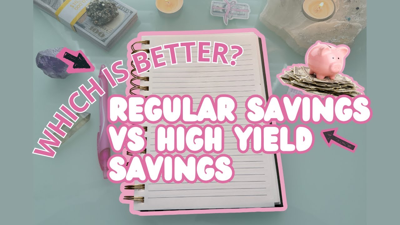 Get The Most For Your Money | Regular Savings vs High Yield Savings