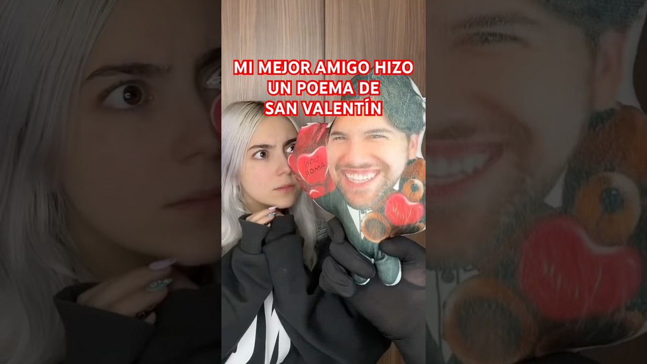 Mi mejor amigo les hizo un poema del 14 de febrero😅&hearts;️ #mejoramigo #sanvalentin