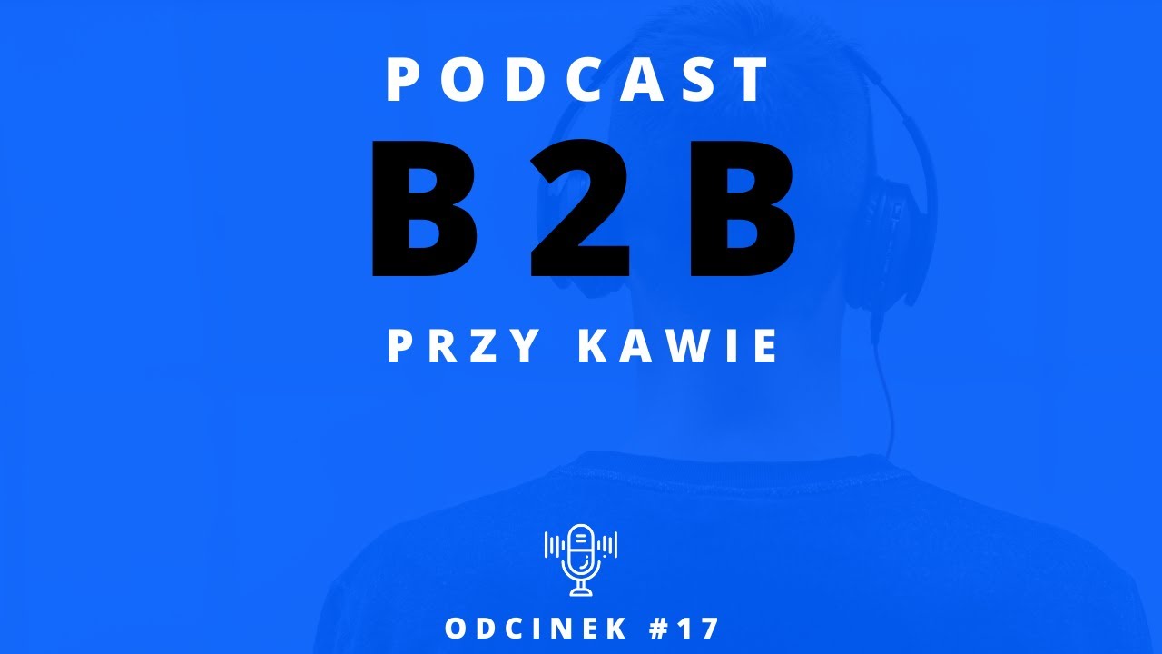 B2B Przy Kawie #17 Sales Navigator - 9 najlepszych funkcji w pozyskiwaniu klientów B2B