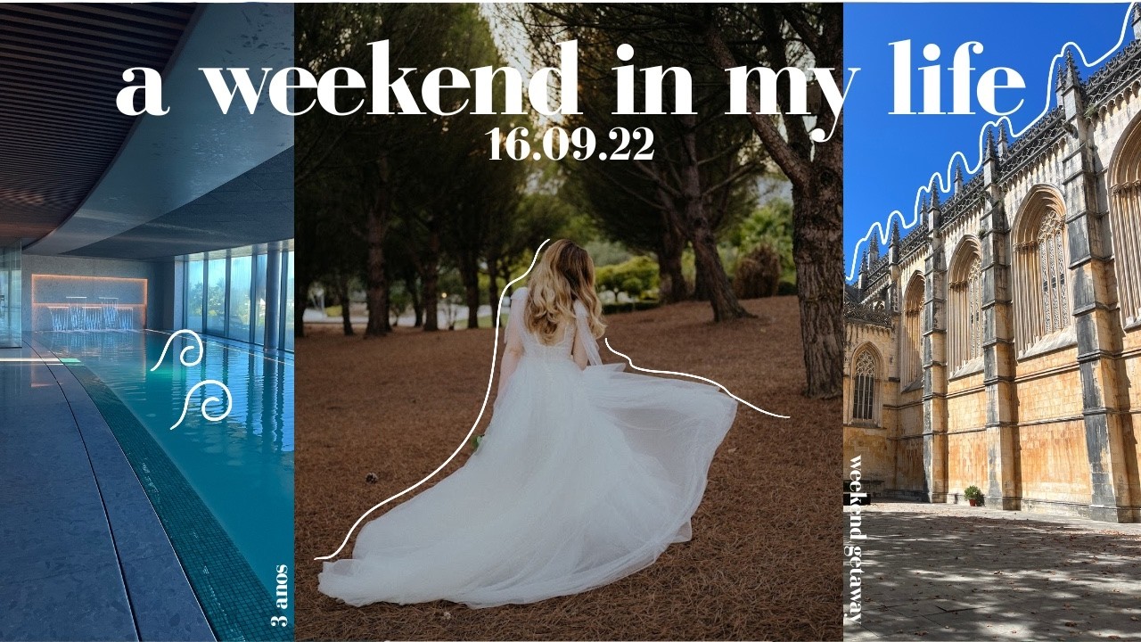 A Weekend In My Life | vídeo do casamento, 3º aniversário e fim-de-semana num hotel