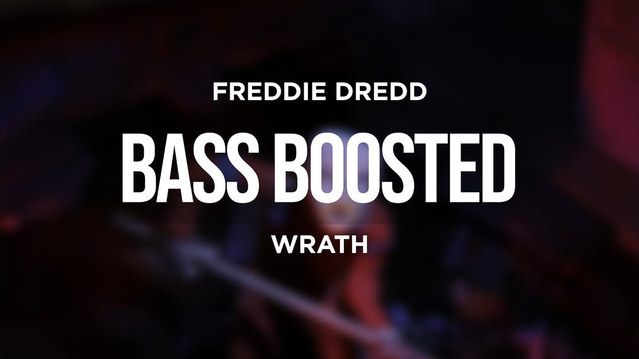 FREDDIE DREDD - WRATH (BASS BOOSTED)