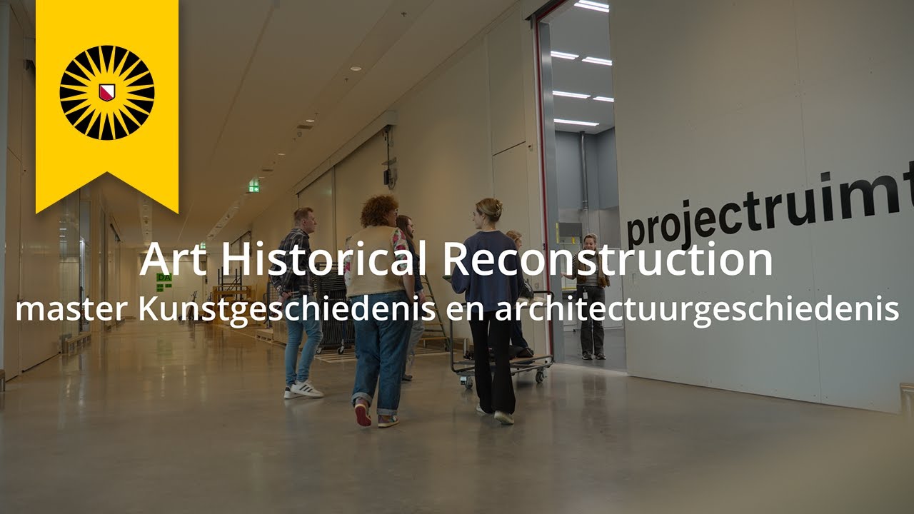 Master Kunstgeschiedenis en architectuurgeschiedenis UU: Art Historical Reconstruction