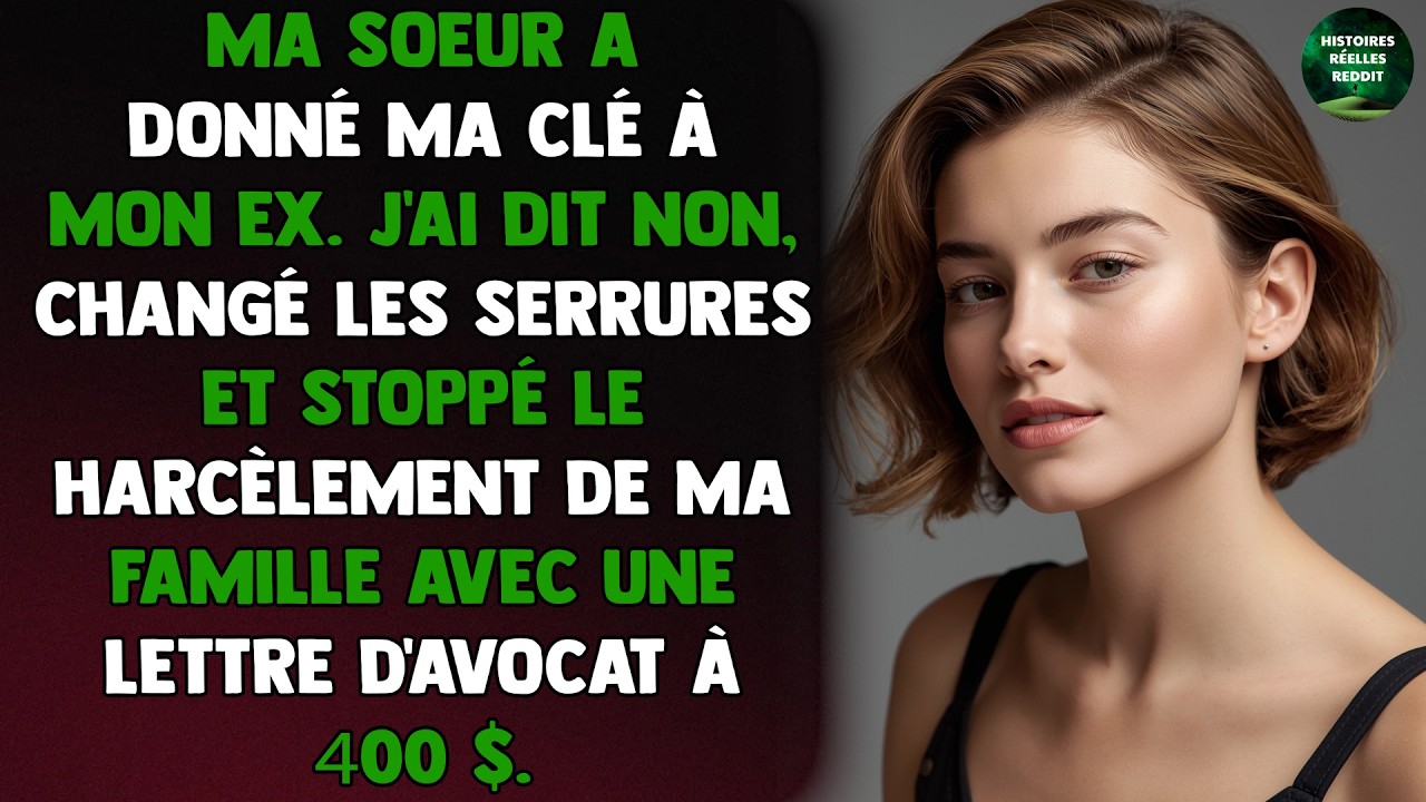 Ma sœur a donné ma clé à mon ex. J'ai dit non, changé les serrures et stoppé le harcèlement de ma...