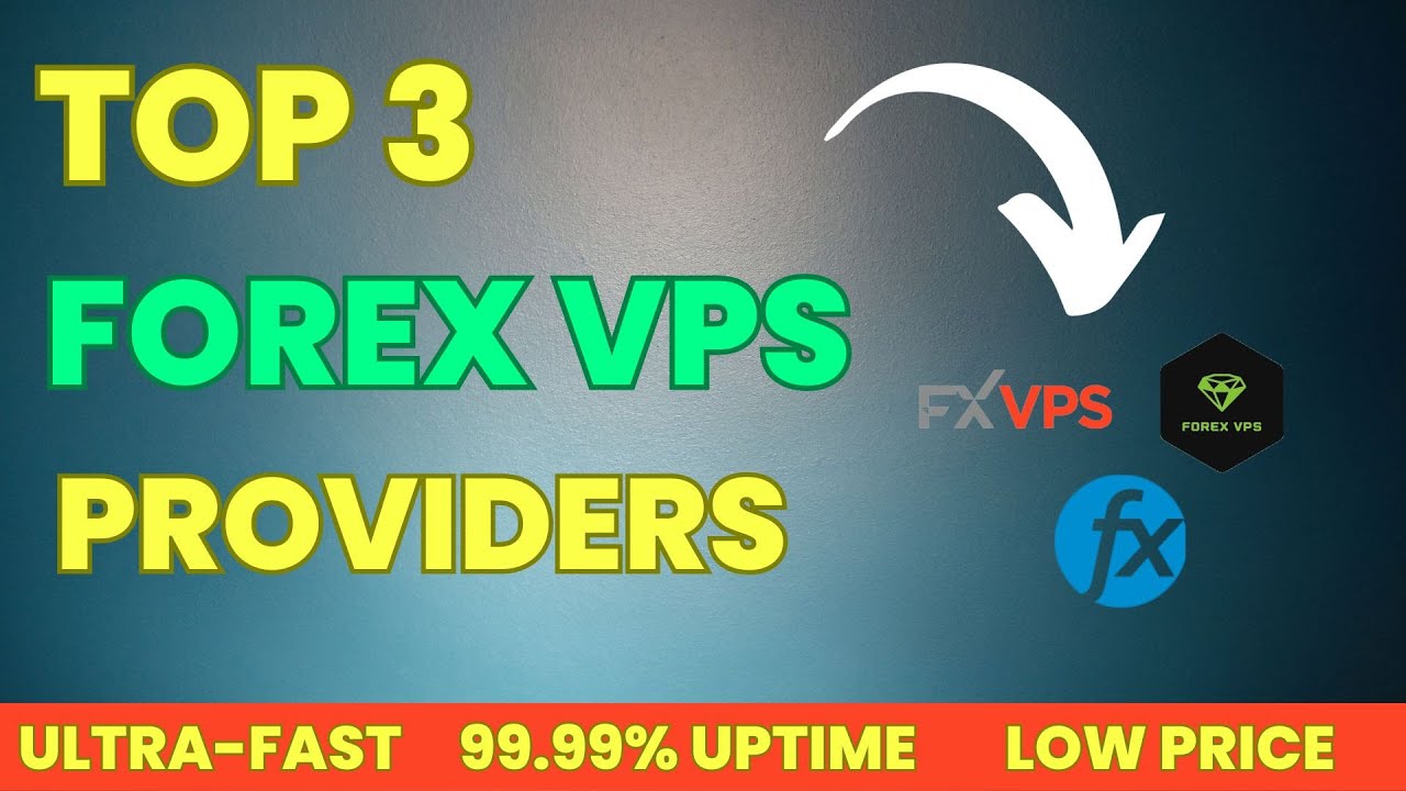 3 Best Forex VPS Providers in the Industry - 2025
