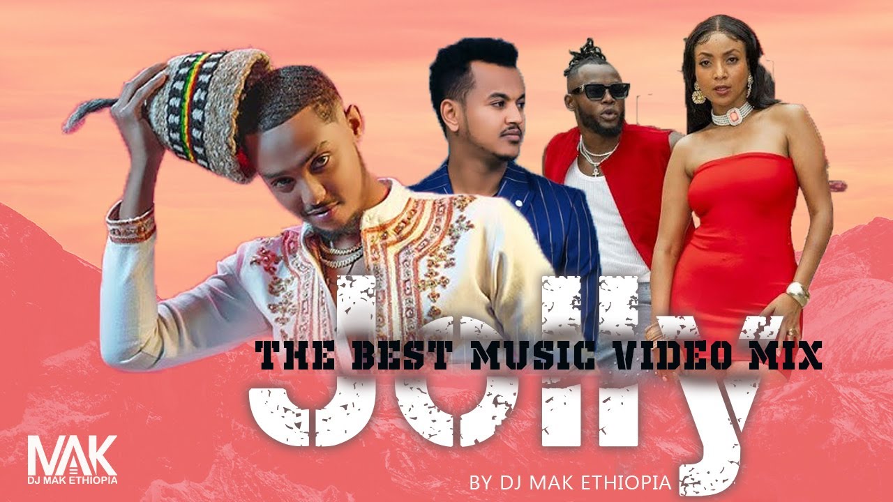 JOLLY { DJ MAK ETHIOPIA ] The Best Of Video Mix in town addis