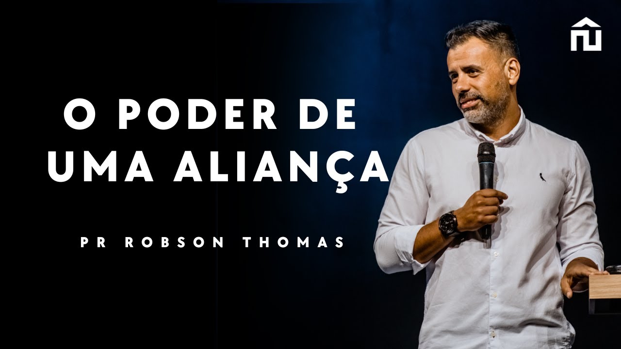 O PODER DE UMA ALIANÇA | PR ROBSON THOMAS