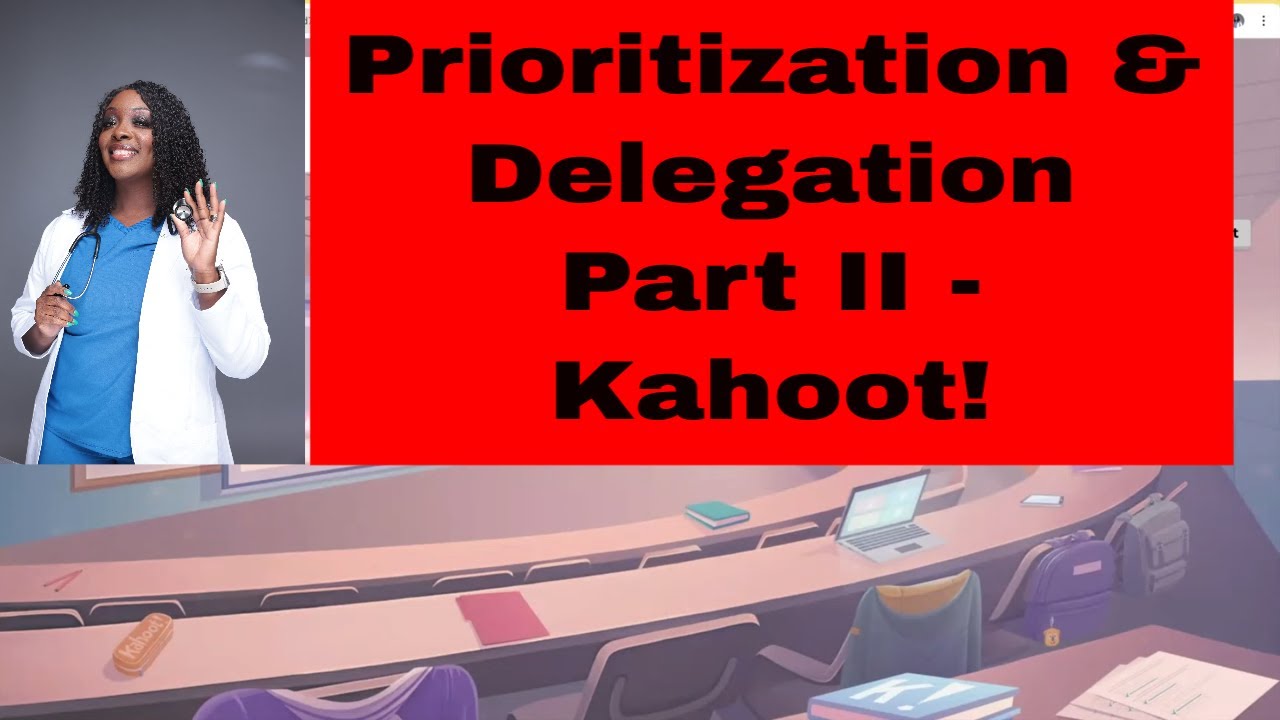 Priority and Delegation- Kahoot!
