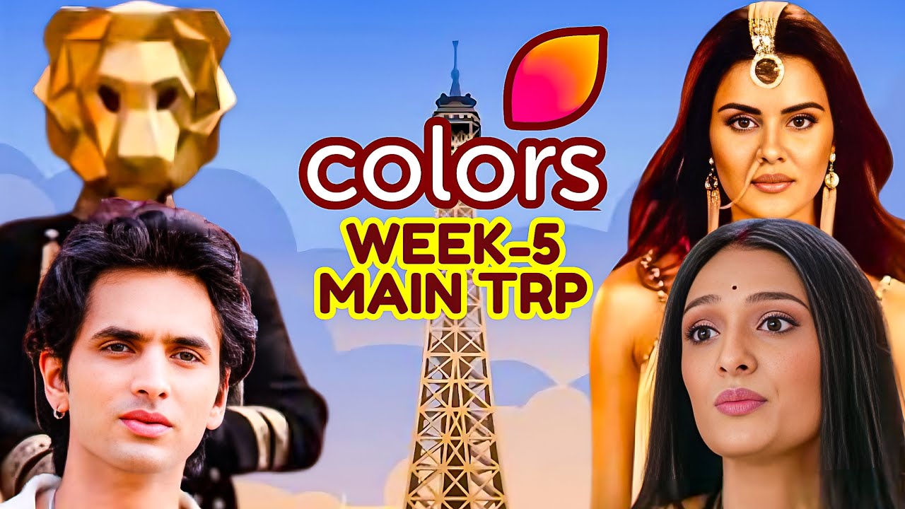 COLORS TV Week-5 TRP - COLORS Channel Week-5 Main BARC TRP - COLORS TRP LIST LATEST