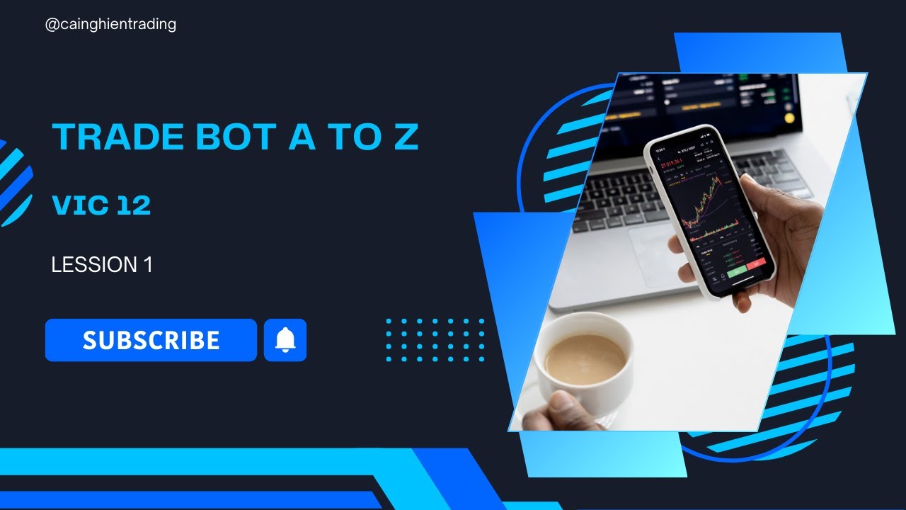 Bot trading OKX | Lớp VIC-12 | Buổi 1 | TCN Trading