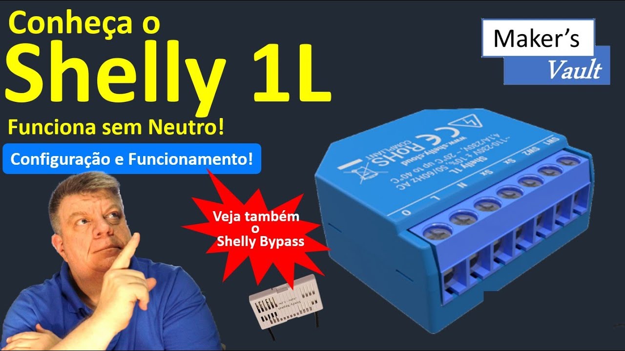 Conheça o Shelly 1L : Funciona sem Neutro - Configuração e funcionamento com e sem o Shelly Bypass!