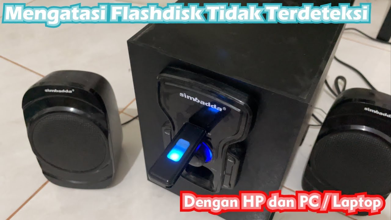 Tutorial Cara Mengatasi Flashdisk Tidak Terbaca di Speaker Aktif, MP3 Bluetooth & Head Unit Mobil