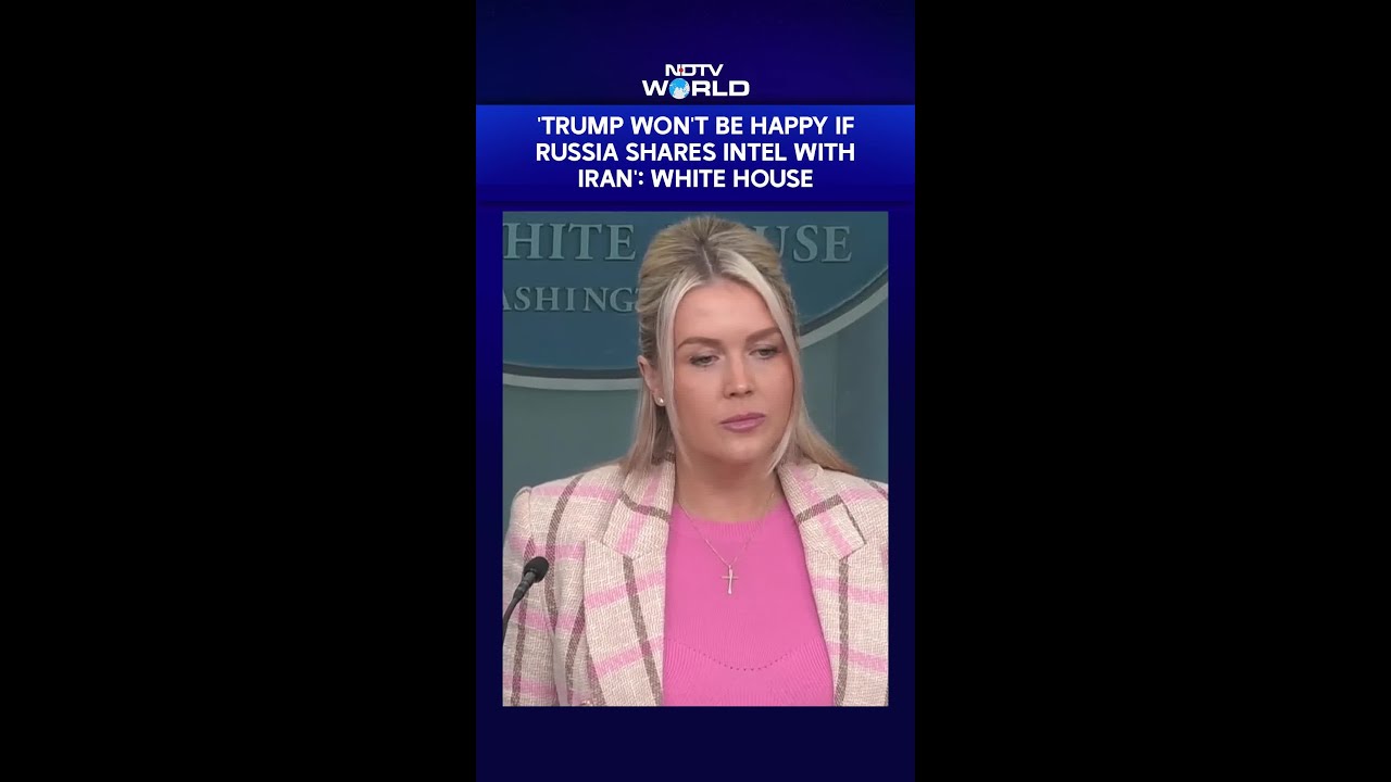 'Trump Won't Be Happy If Russia Shares Intel With Iran': White House