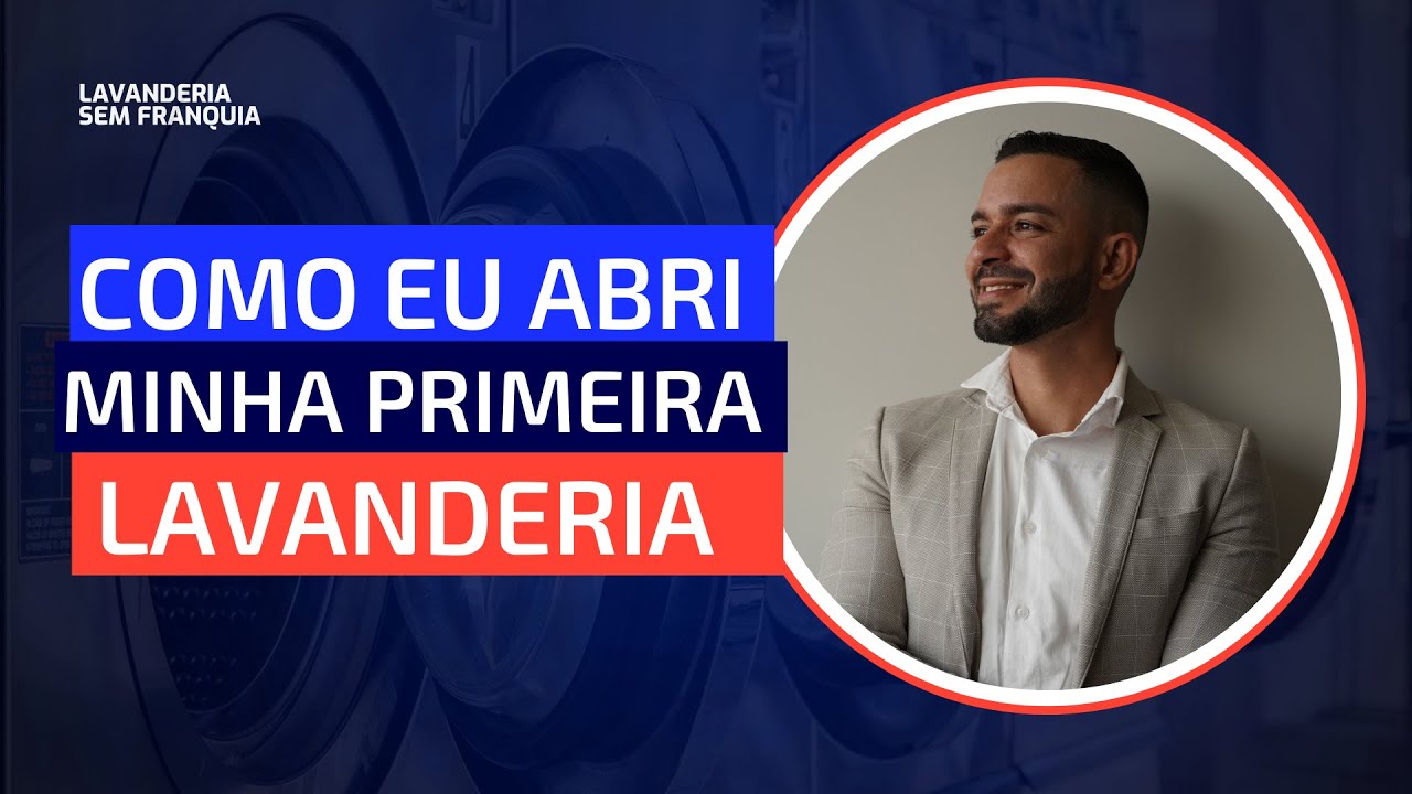 Como foi meu processo até abrir minha primeira lavanderia.