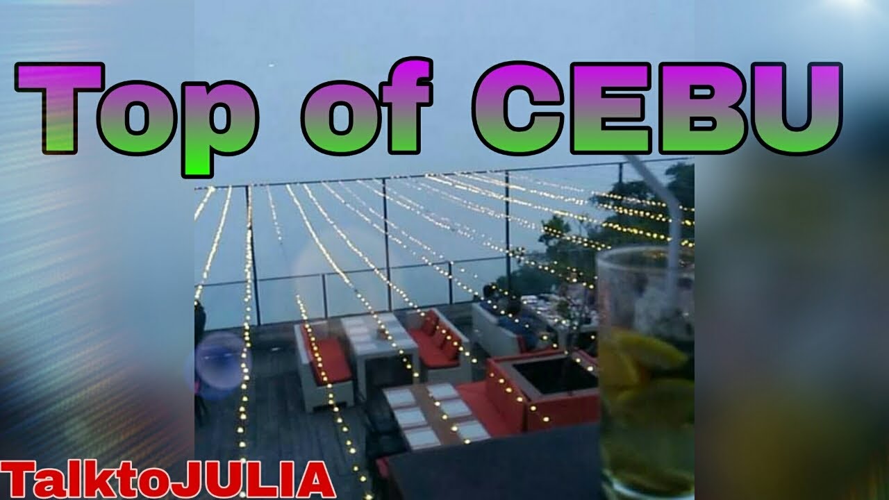TOP OF CEBU - Busay Cebu City / TalktoJULIA