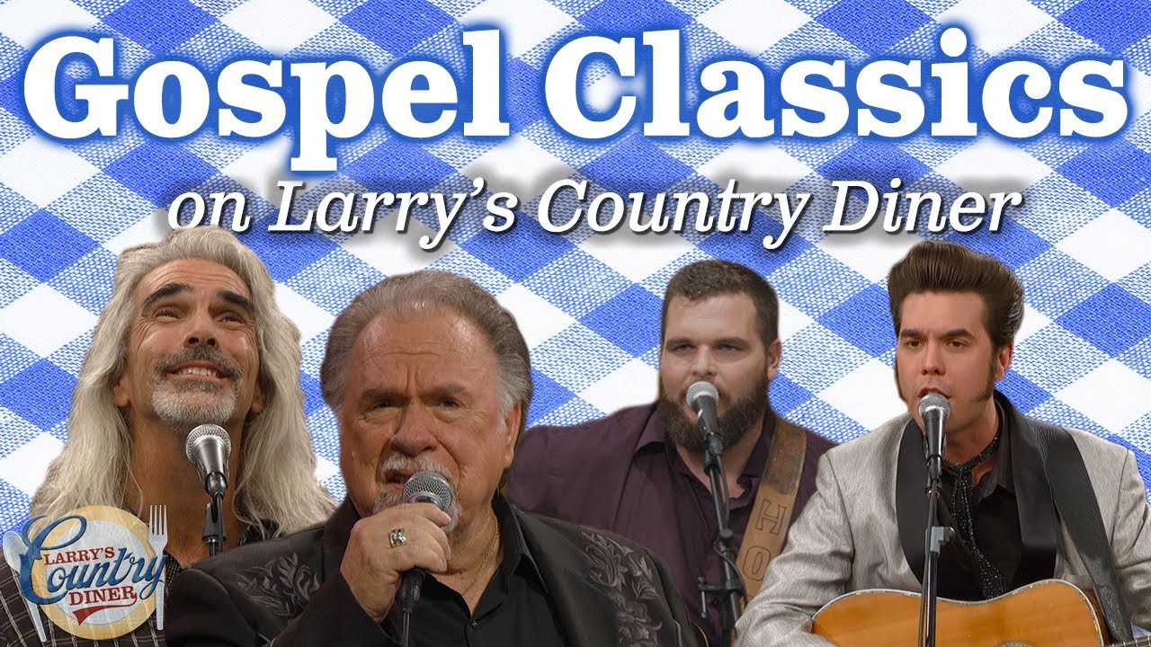 Gospel Classics on Larry's Country Diner feat. @Guypenrodmusic @GeneWatsonSongs and more!