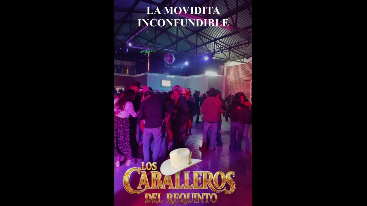 LA MOVIDITA INCONFUNDIBLE - Los Caballeros del Requinto 