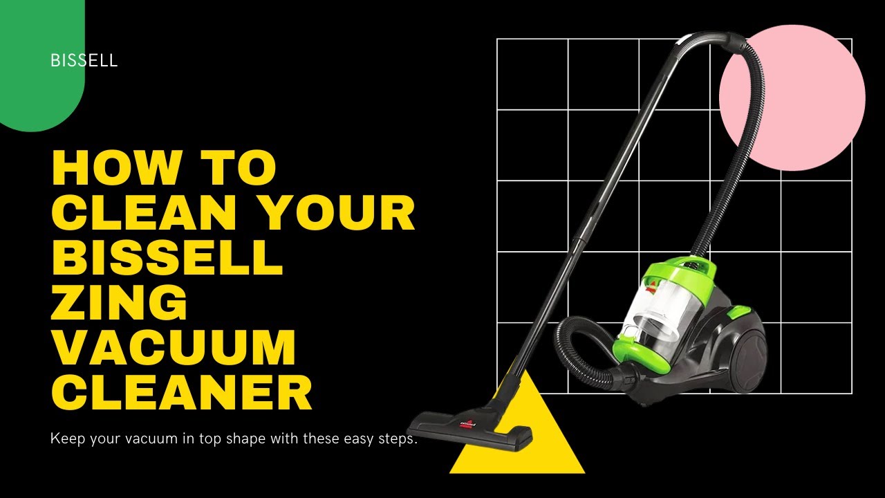How to Clean Your Bissell Zing Vacuum