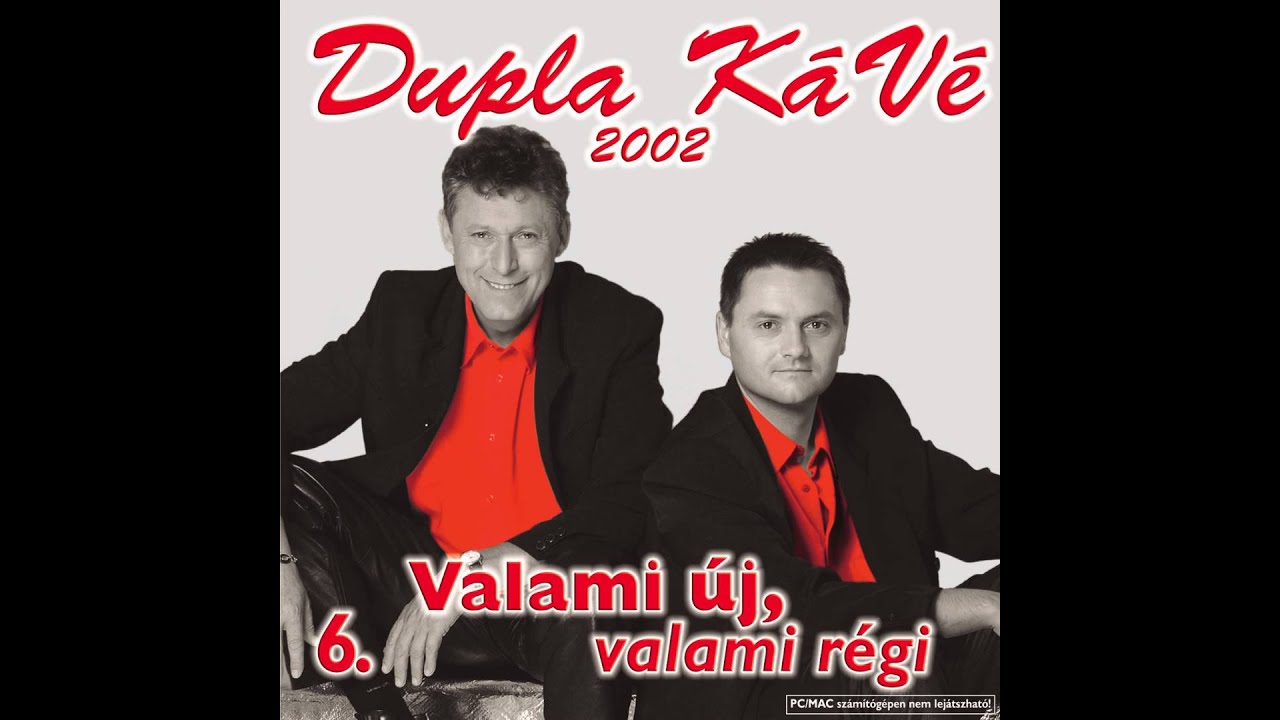 Dupla KáVé - Én mindenkiben csalódtam - Valami új, valami régi - 6. album - 2002