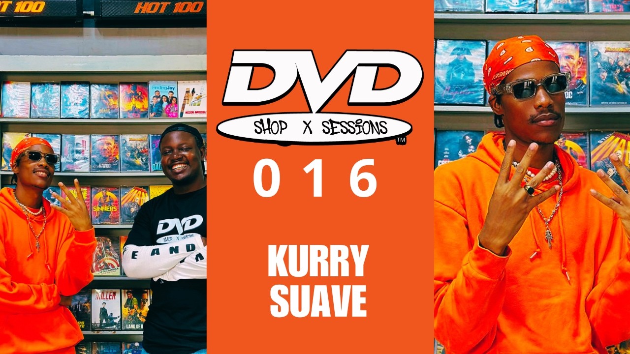 DVD SHOP SESSIONS 016: KURRY SUAVE