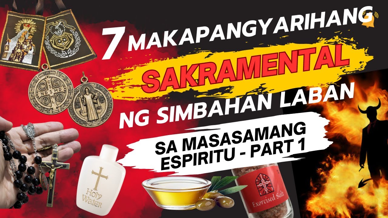 Pitong Makapangyarihang Sakramental Ng Simbahan Para Sa Espiritwal Na Pakikidigma