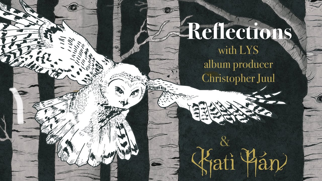 Kati R&aacute;n | LYS production talk with Christopher Juul and Kati R&aacute;n