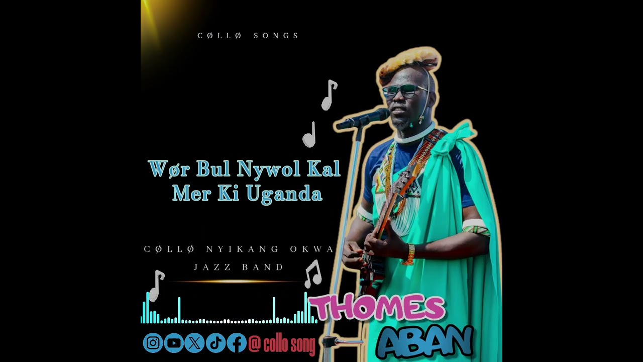 WØR BUL NYWOL KAL MER BY THOMAS ABAN KUR (COLLO SONGS)