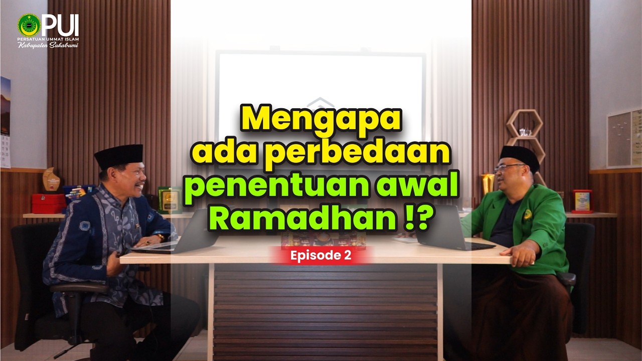 MENGAPA TERDAPAT PERBEDAAN PENENTUAN AWAL RAMADHAN !? - BINCANG RAMADHAN BERSAMA PUI - EPISODE 2