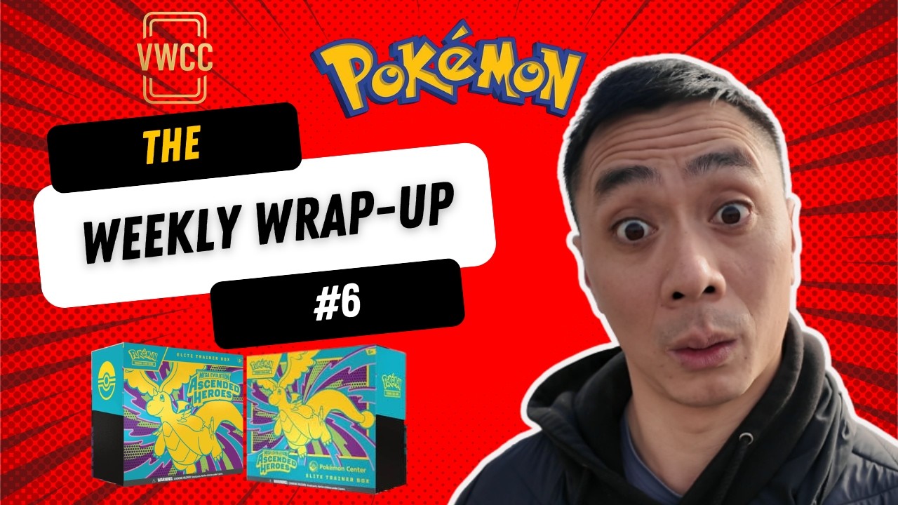 Weekly Wrap-up #6 - Ascended Heroes Drops - First time at VWCC card show, pick ups and more Ep.44