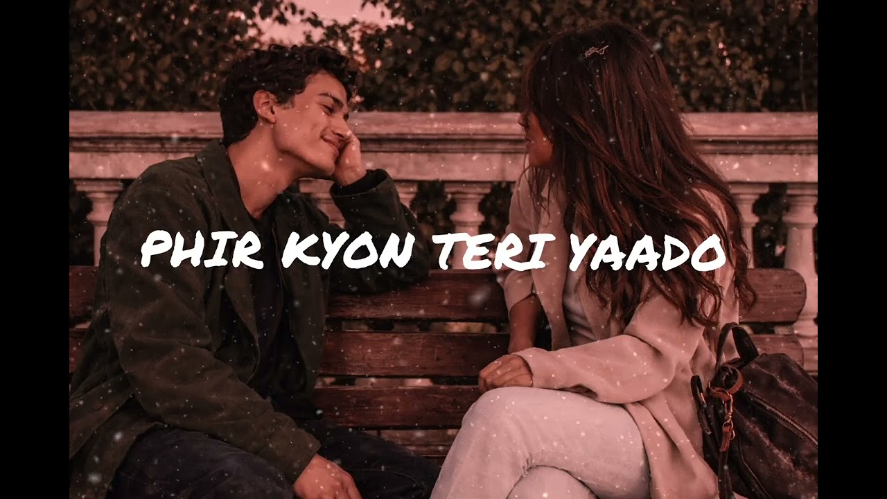 Phir kyon teri yaado mein mujhe rula diya sad love song #sad #love #lofi 