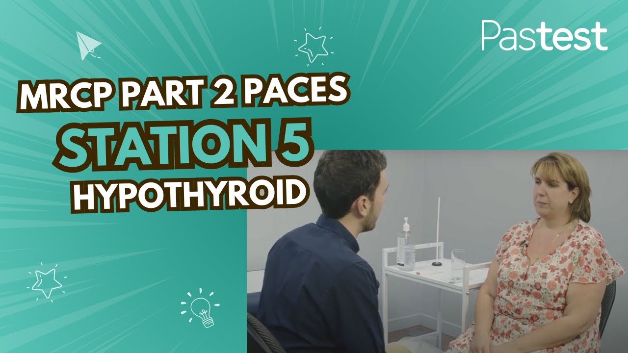MRCP Part 2 PACES Station 5: Hypothyroid