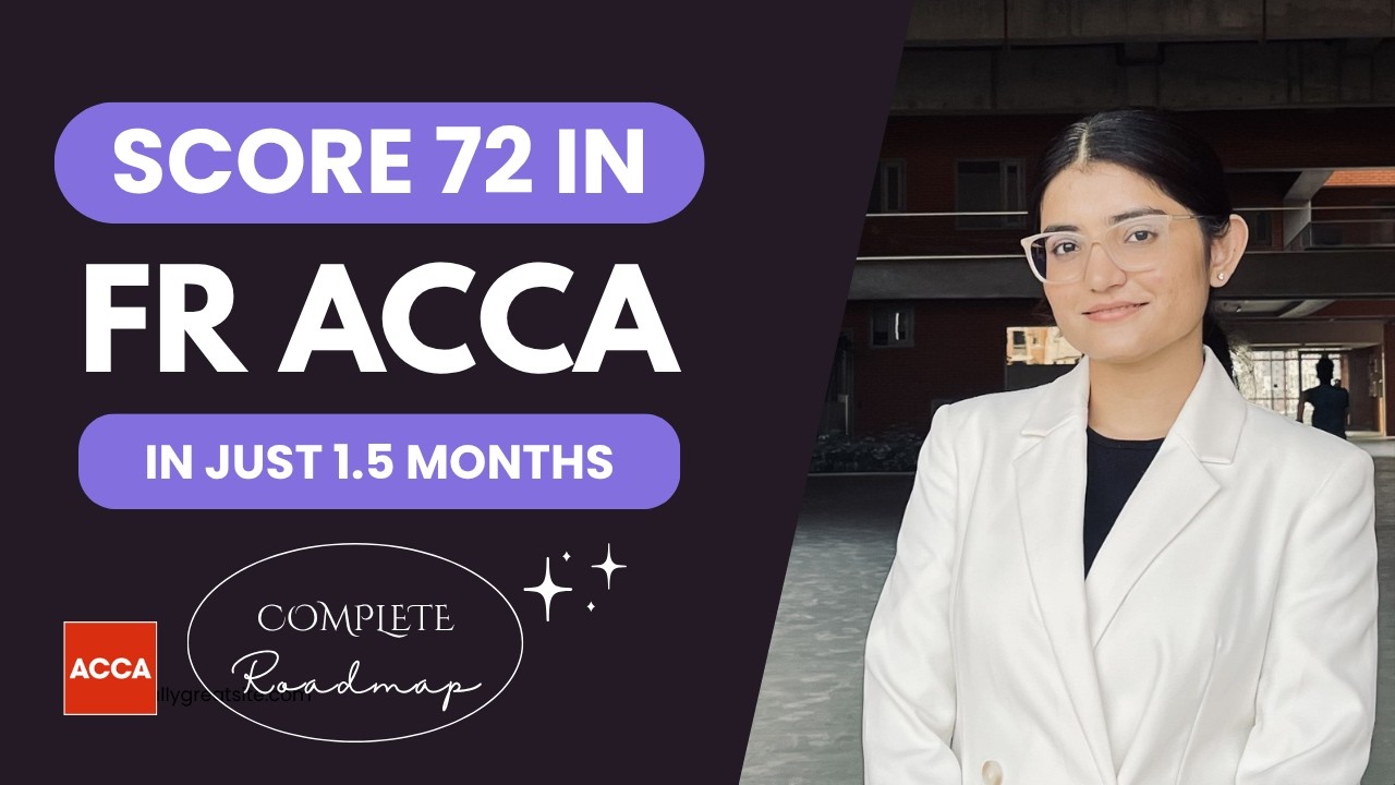 Получите 72 балла на экзамене ACCA всего за 1,5 месяца | План подготовки | Норин Хатри | Обязател...