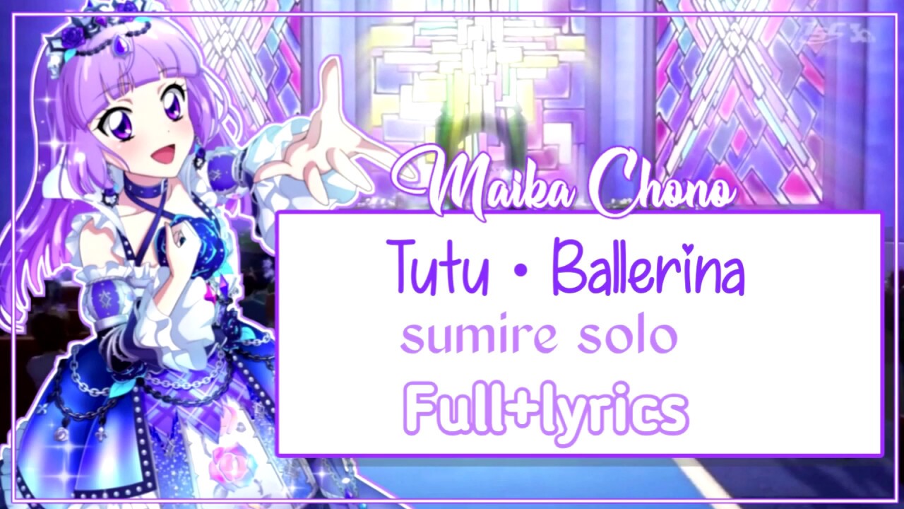 [ROMAJI LYRICS] Aikatsu! - Tutu・Ballerina - Sumire Hikami